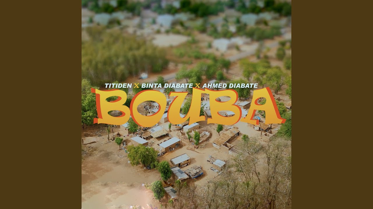 Bouba - Titiden Lil Iba feat Binta Diabaté, Ahmed Diabaté