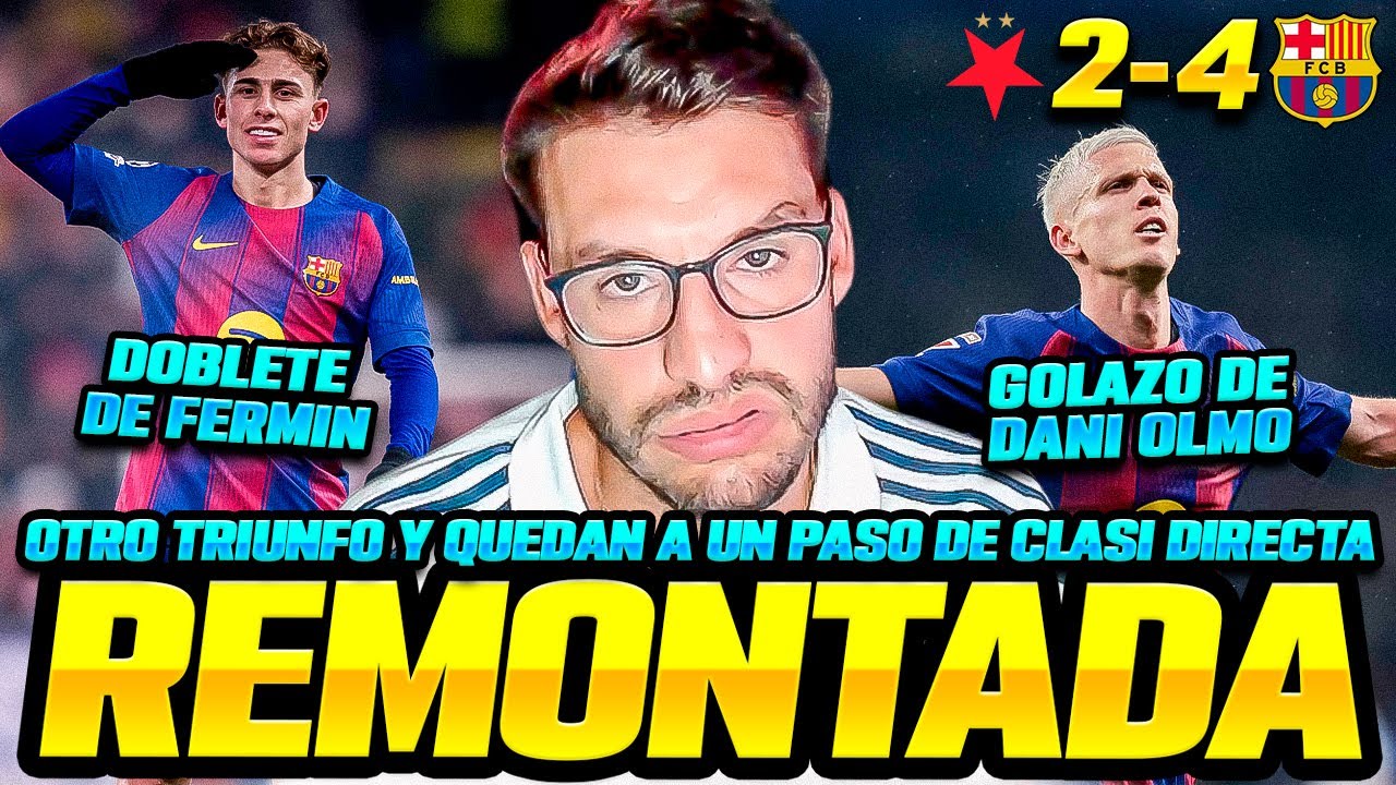 PARTIDAZO DE FERMIN, GOLAZO DE DANI OLMO Y UN 2-4 DEL FC BARCELONA QUE QUIERE CLASIFICAR DIRECTO