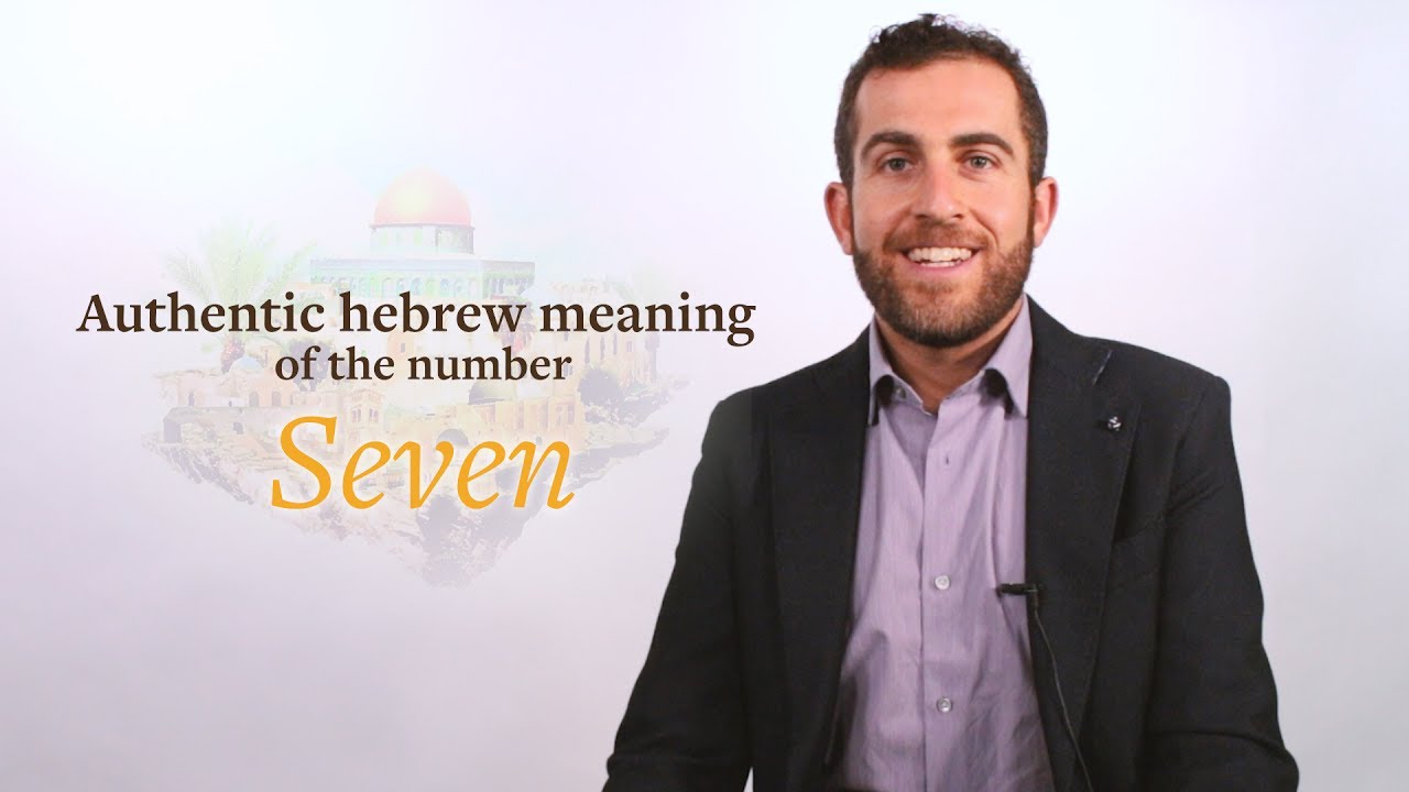 The meaning of the number seven in the Bible. Biblical Hebrew insight by Professor Lipnick