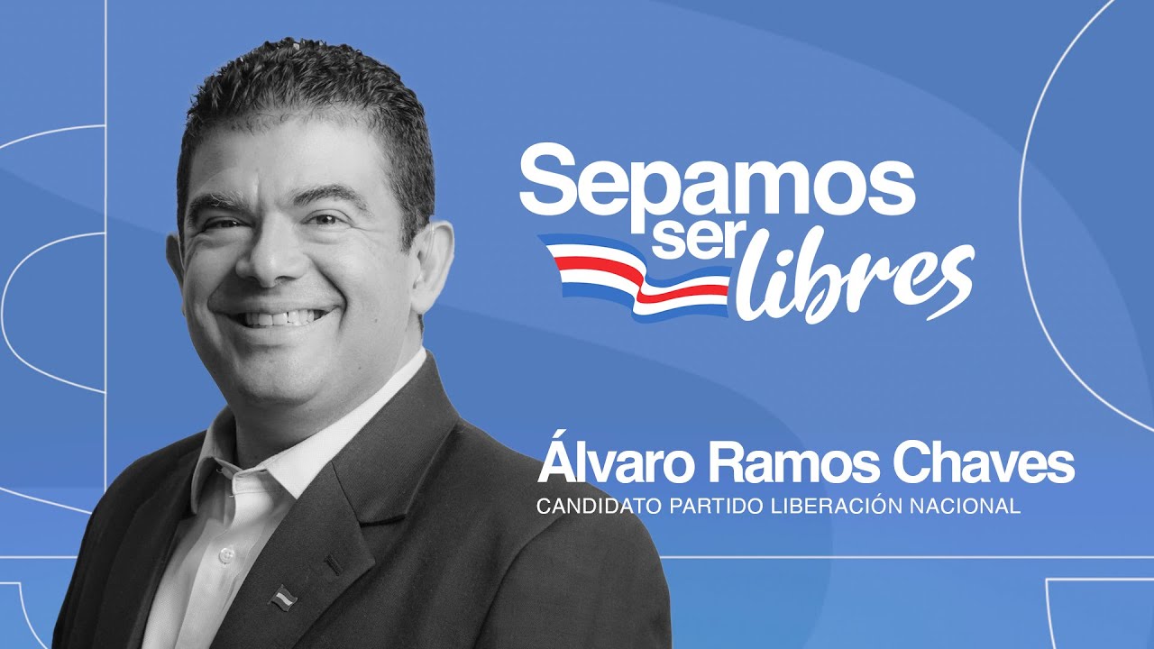 Sepamos Ser Libres: Álvaro Ramos candidato de Liberación Nacional 27 de Octubre