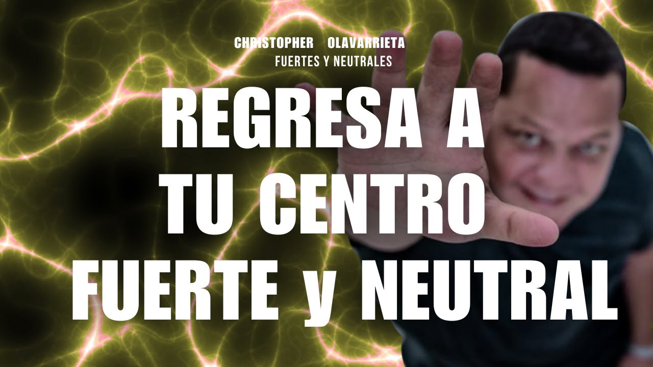 🙌🏻 FORTALECIMIENTO para REGRESAR FUERTES y NEUTRALES | M&eacute;todo Yuen Christopher Olavarrieta
