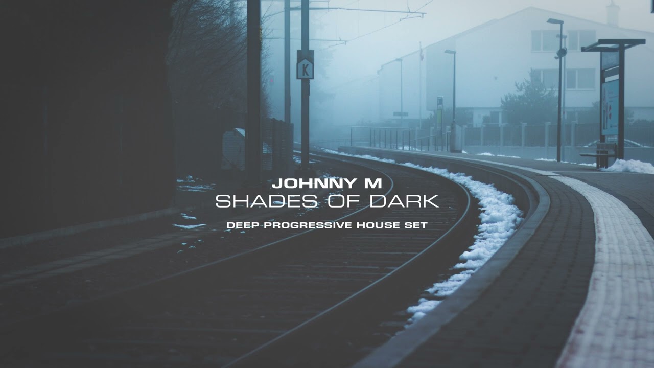 Johnny M - Shades Of Dark | 2022 Deep Progressive House Set