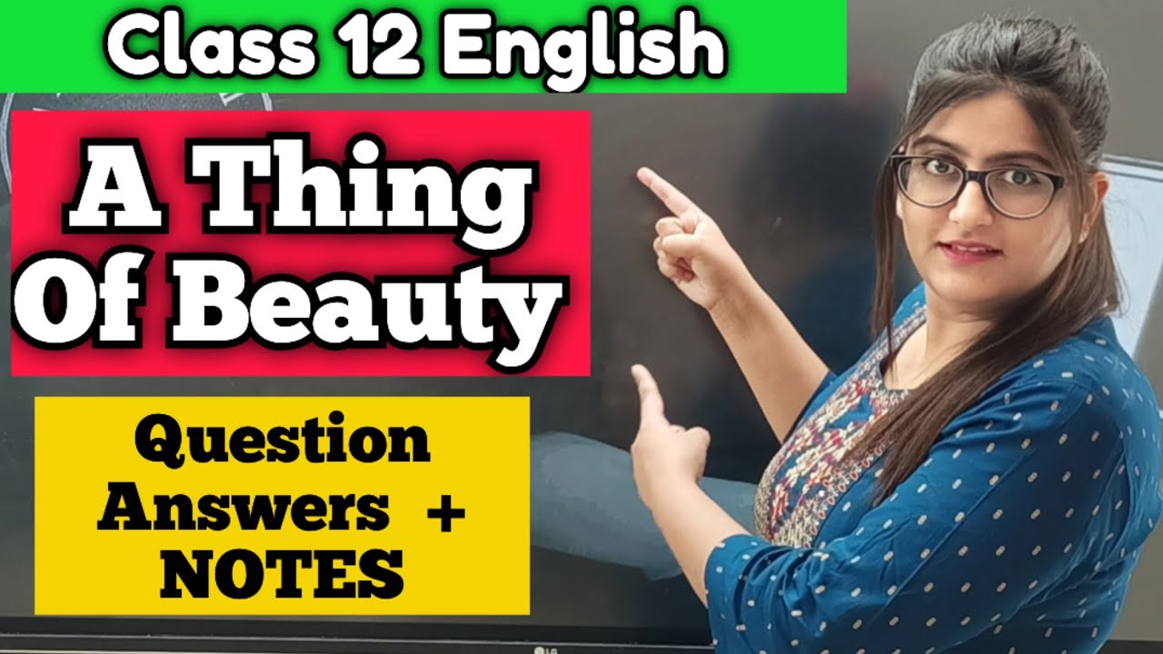 A Thing Of Beauty Class 12 Question Answer