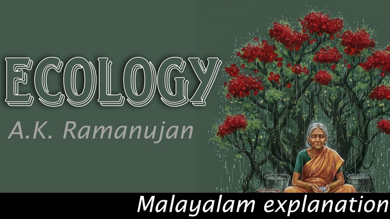 Ecology by A K Ramanujan | summary in Malayalam | FYUGP | Explained in Malayalam