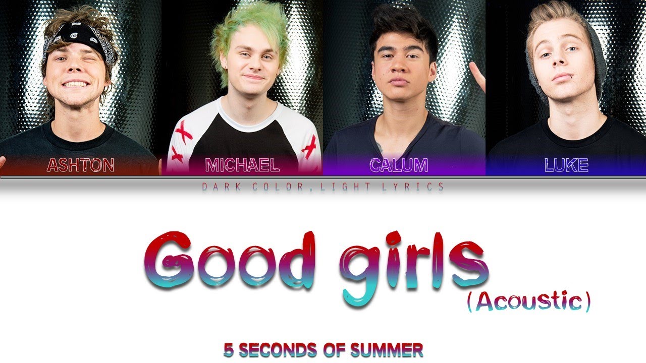 5 Seconds Of Summer 'Good Girls (Acoustic)' Lyrics [Color Coded ENG_ESP]