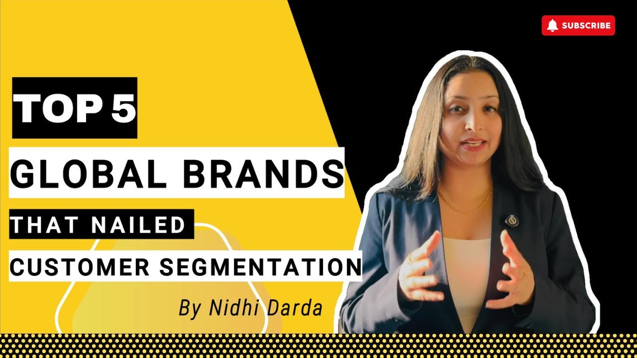 Top 5 Global Brands That Nailed Customer Segmentation #customersegmentation | Nidhi Darda