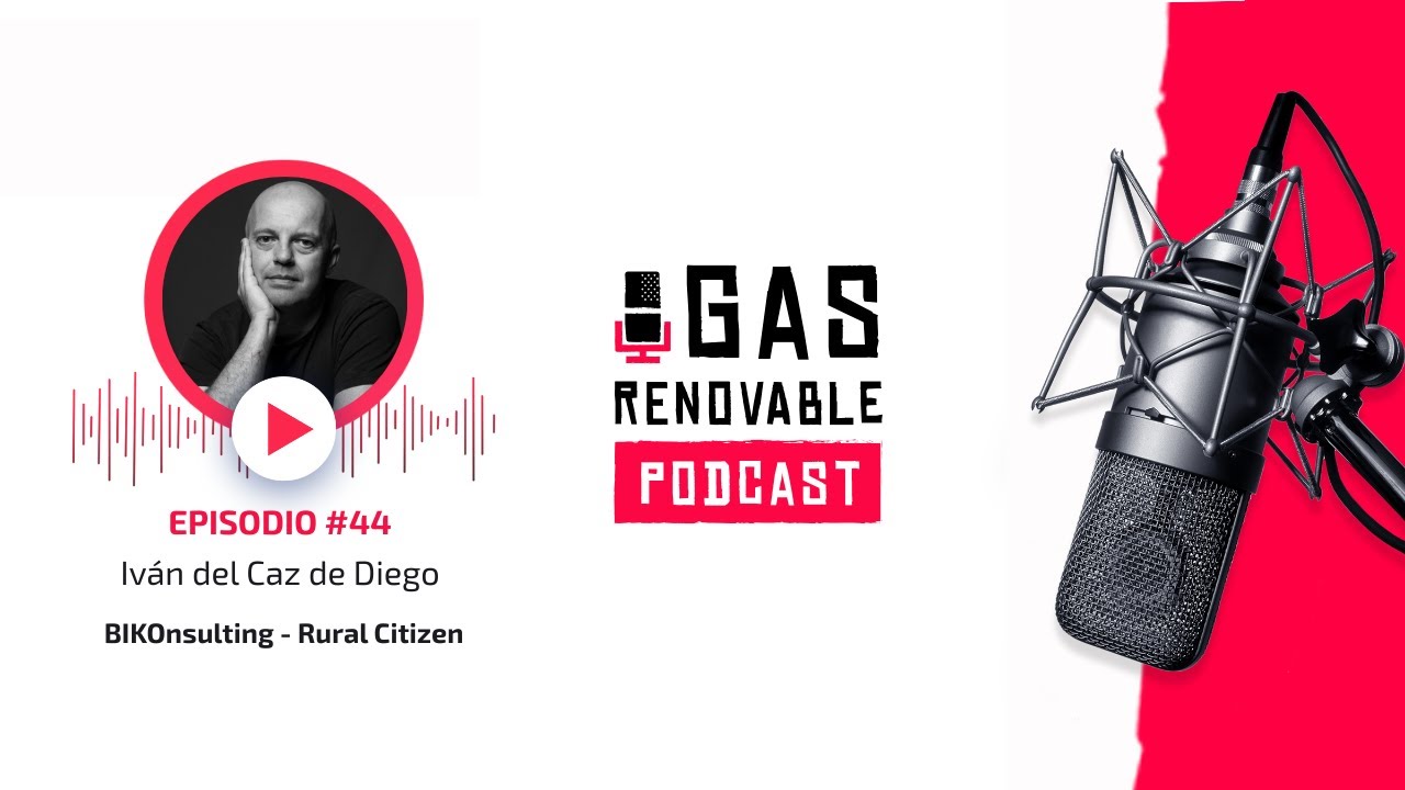 Iván del Caz I El Podcast De Gas Renovable #44