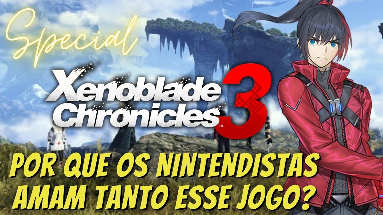 ESPECIAL XENOBLADE CHRONICLES 3: O JRPG PRECIOSO DA COMUNIDADE NINTENDO