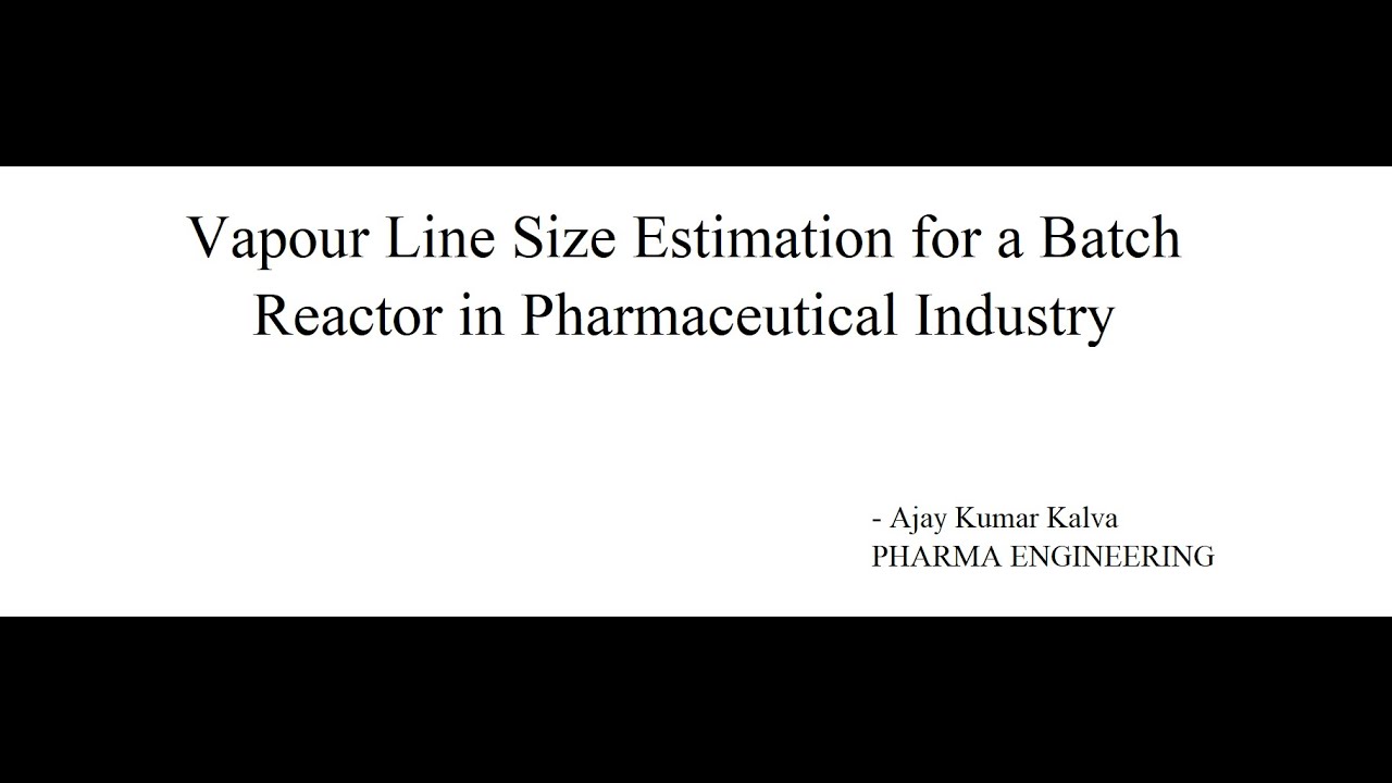 Estimation of Vapour line size for a batch reactor in Pharmaceutical industry