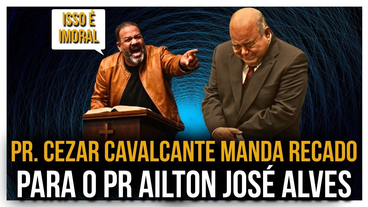 PASTOR CEZAR CAVALCANTE MANDA DURO RECADPO PARA A ASSEMBL&Eacute;IA DE DEUS EM PERNAMBUCO