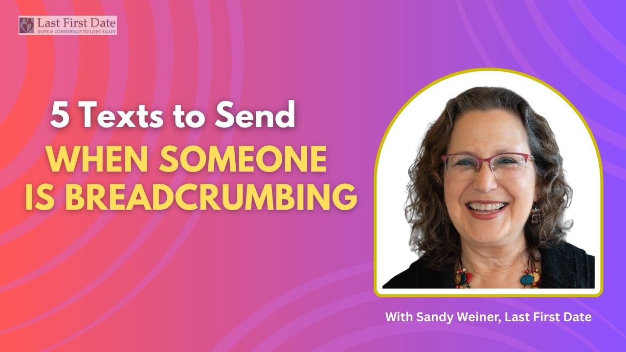5 Texts to Send When Someone Is Breadcrumbing