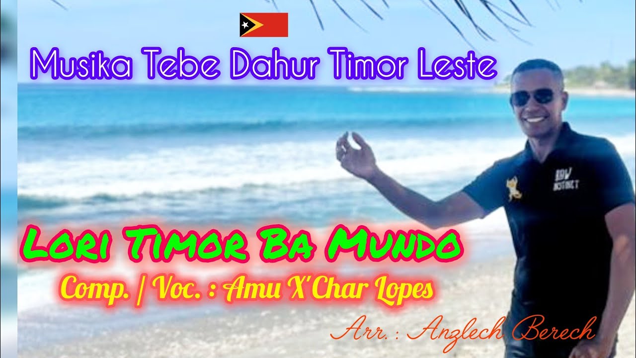 Muzika Tebe Dahur TIMOR LESTE || LORI TIMOR BA MUNDO || Comp / Voc : Amu X'Char Lopes