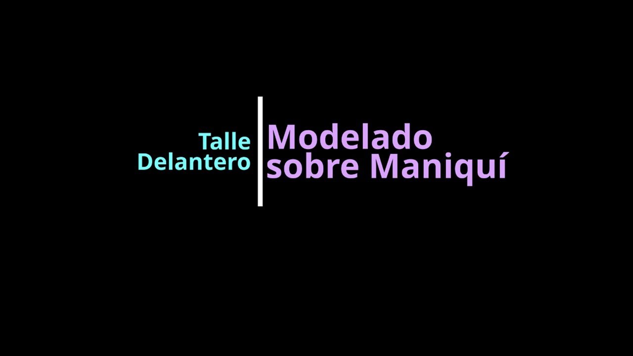 Modelado sobre Maniquí: Talle Delantero Dama