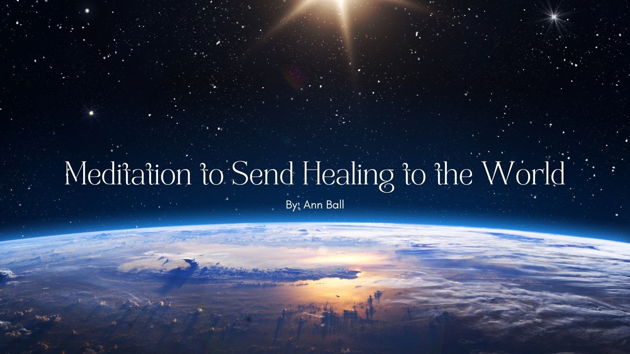 Meditation to Send Healing to the World