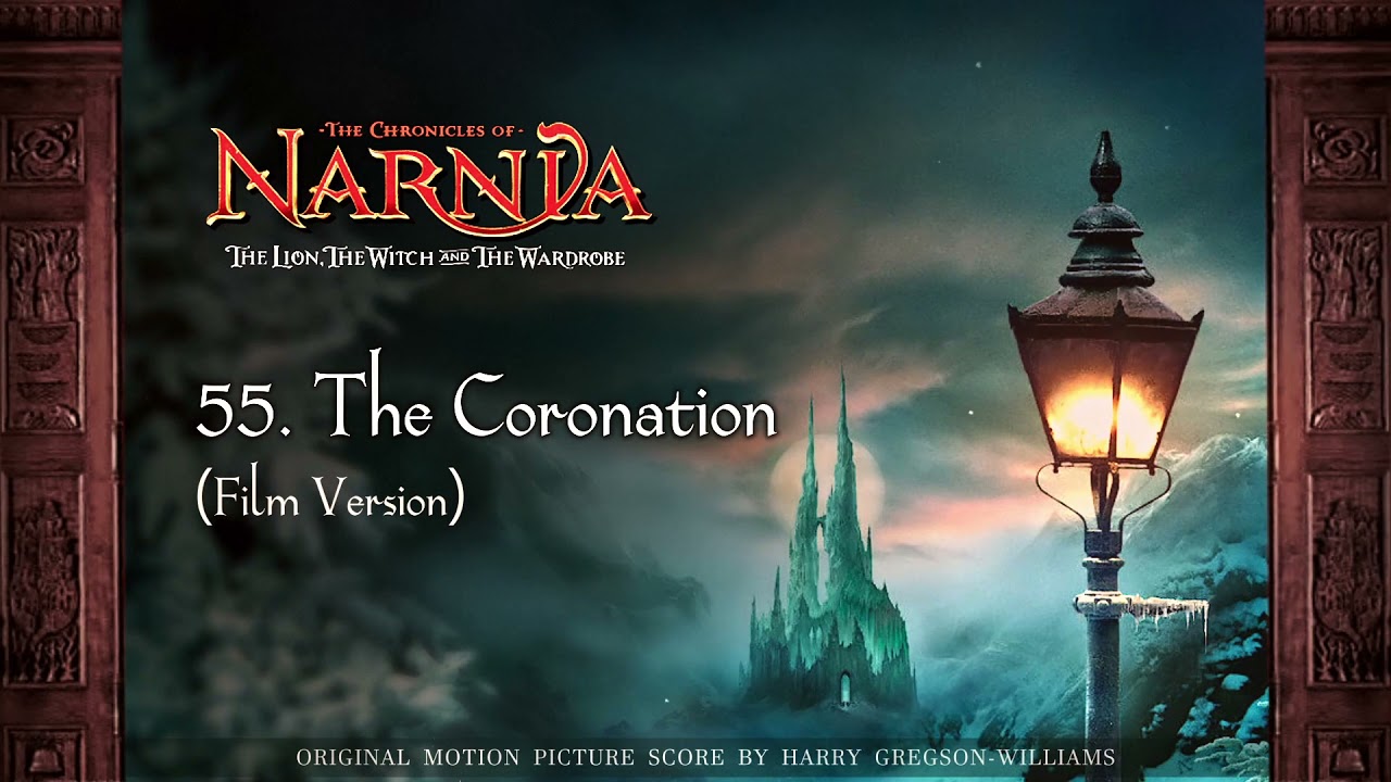 The Chronicles of Narnia Extended Soundtrack 55. The Coronation (Film Version)