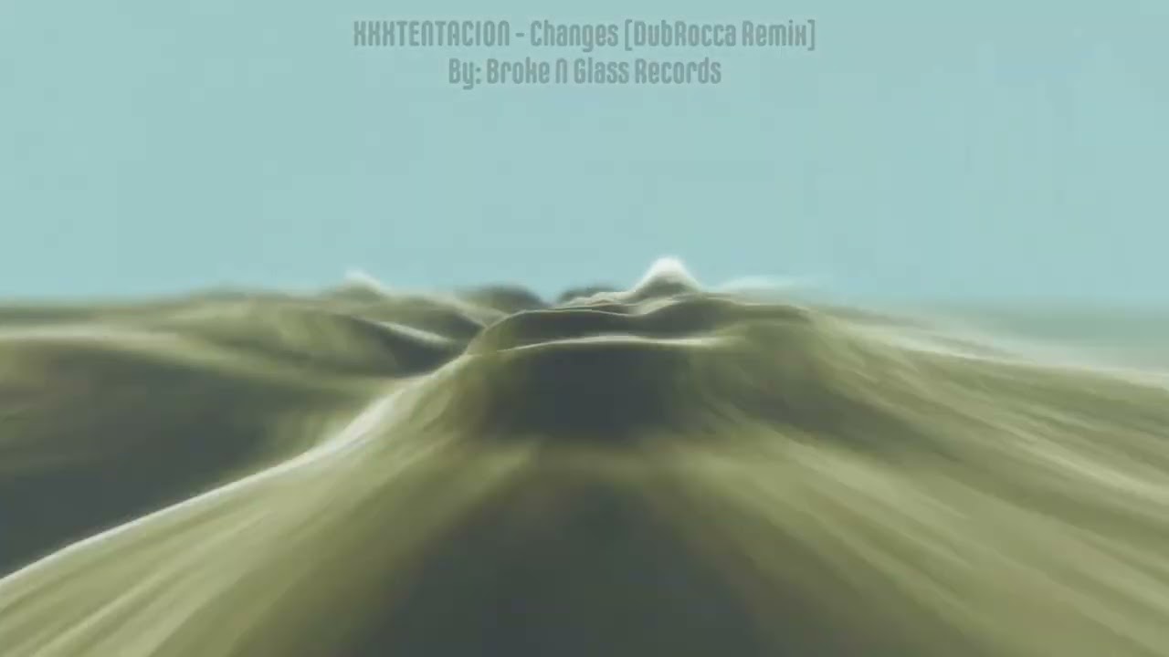 XXXTENTACION - Changes [DubRocca Remix] / Broke N Glass Records