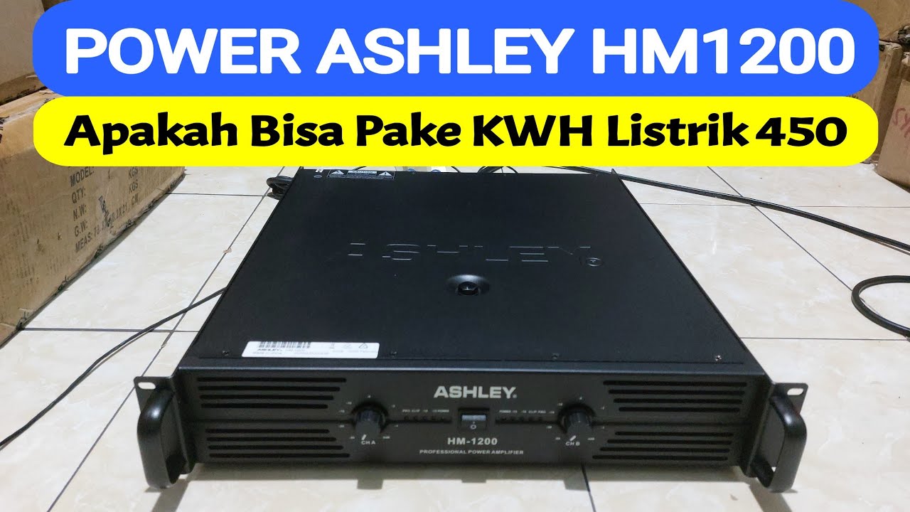 Listrik 450 Bisakah Untuk Power ASHLEY HM1200 Class H, Simak Videonya Sampai Selesai.