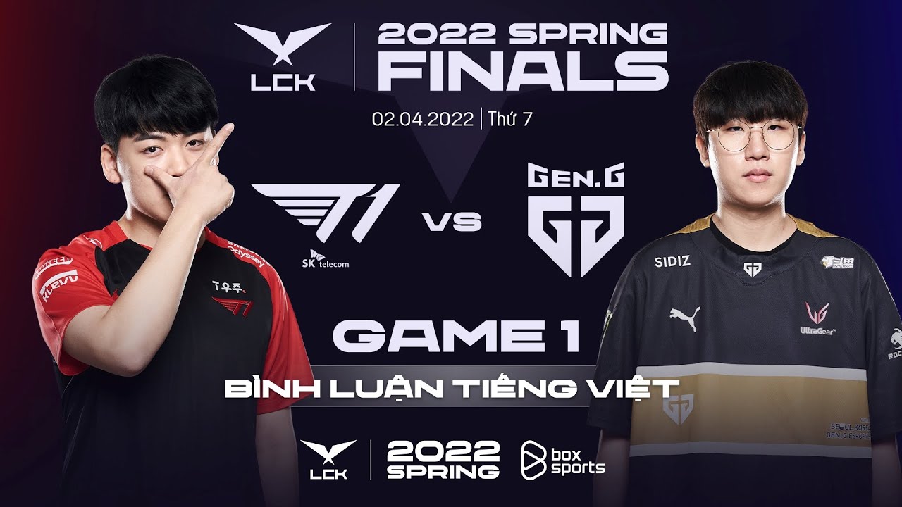 [02.04.2022] T1 vs GEN - Ván 1 | Chung Kết | Bình Luận Tiếng Việt | LCK Mùa Xuân 2022