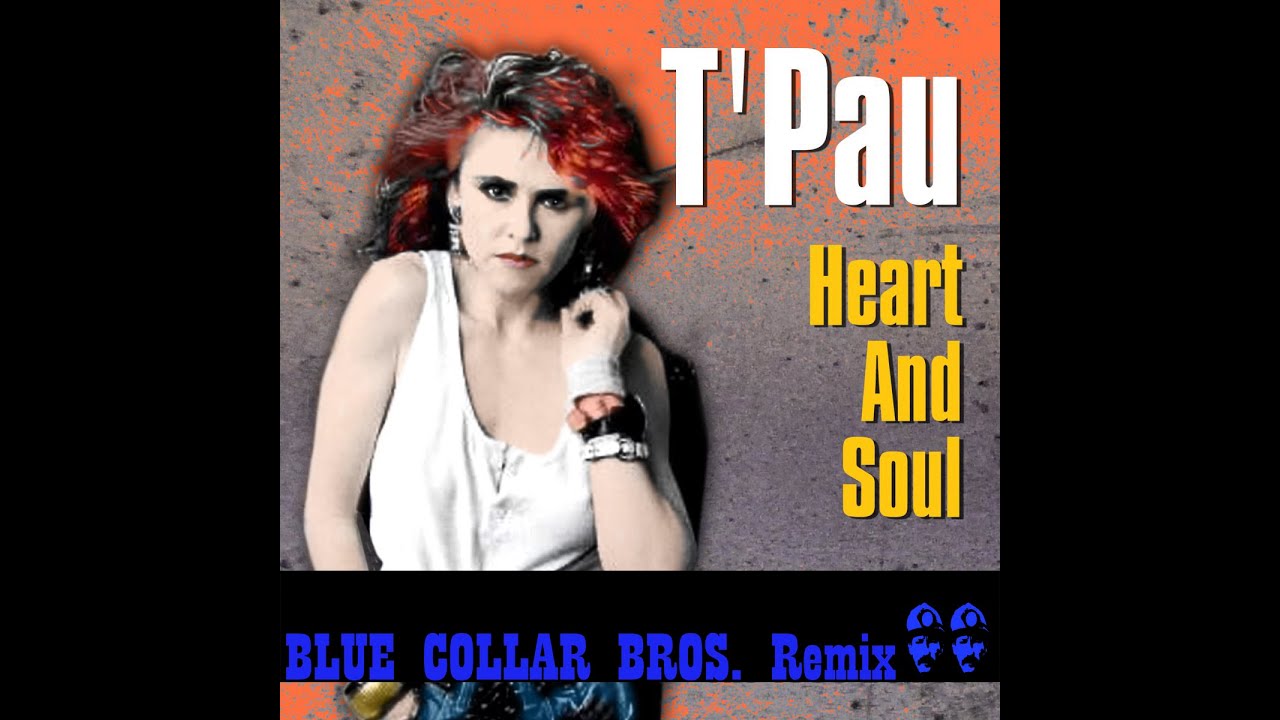 T'Pau - Heart and Soul (Blue Collar Bros. remix)
