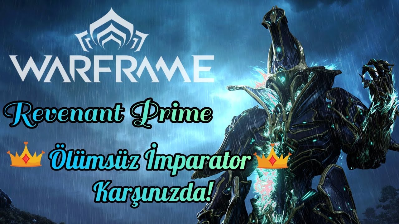 Warframe Revenant Prime Oynanış ve Modlama Rehberi 👑 Ölümsüz İmparator Karşınızda! 👑