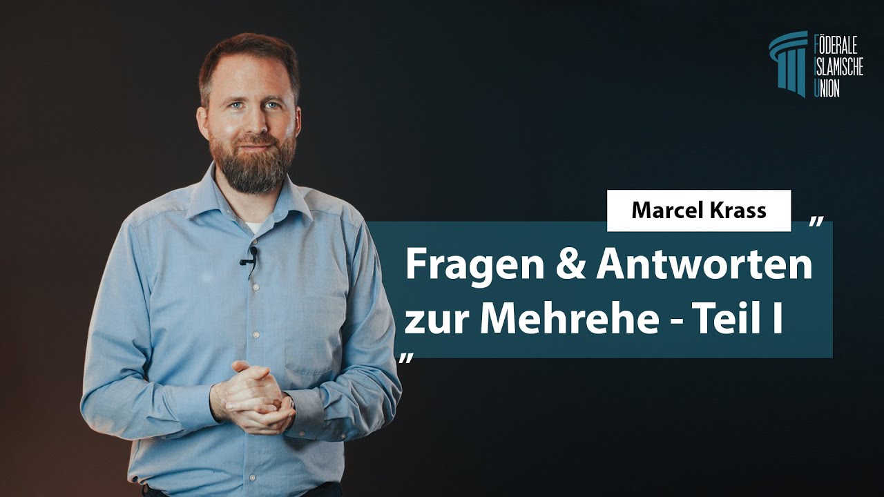 Fragen & Antworten zur Mehrehe -  Teil I - Marcel Krass
