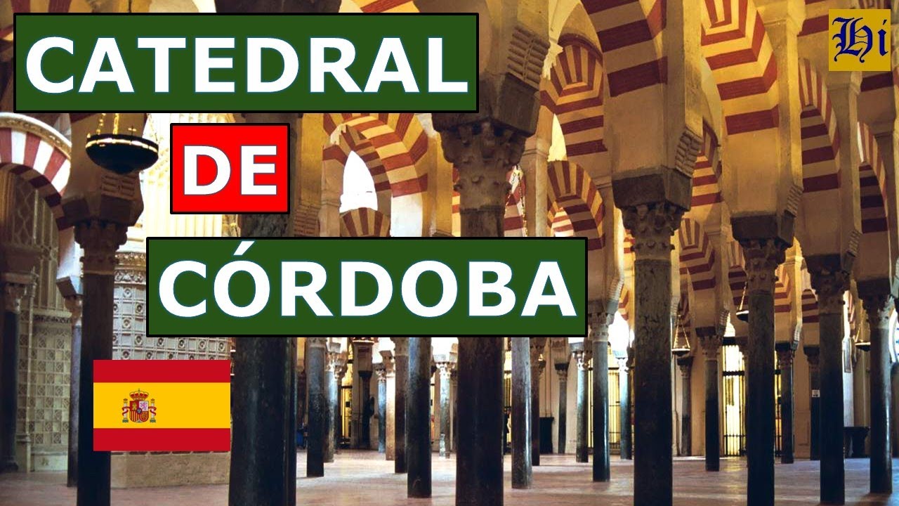 Catedral de Córdoba España | Lugares en la Historia