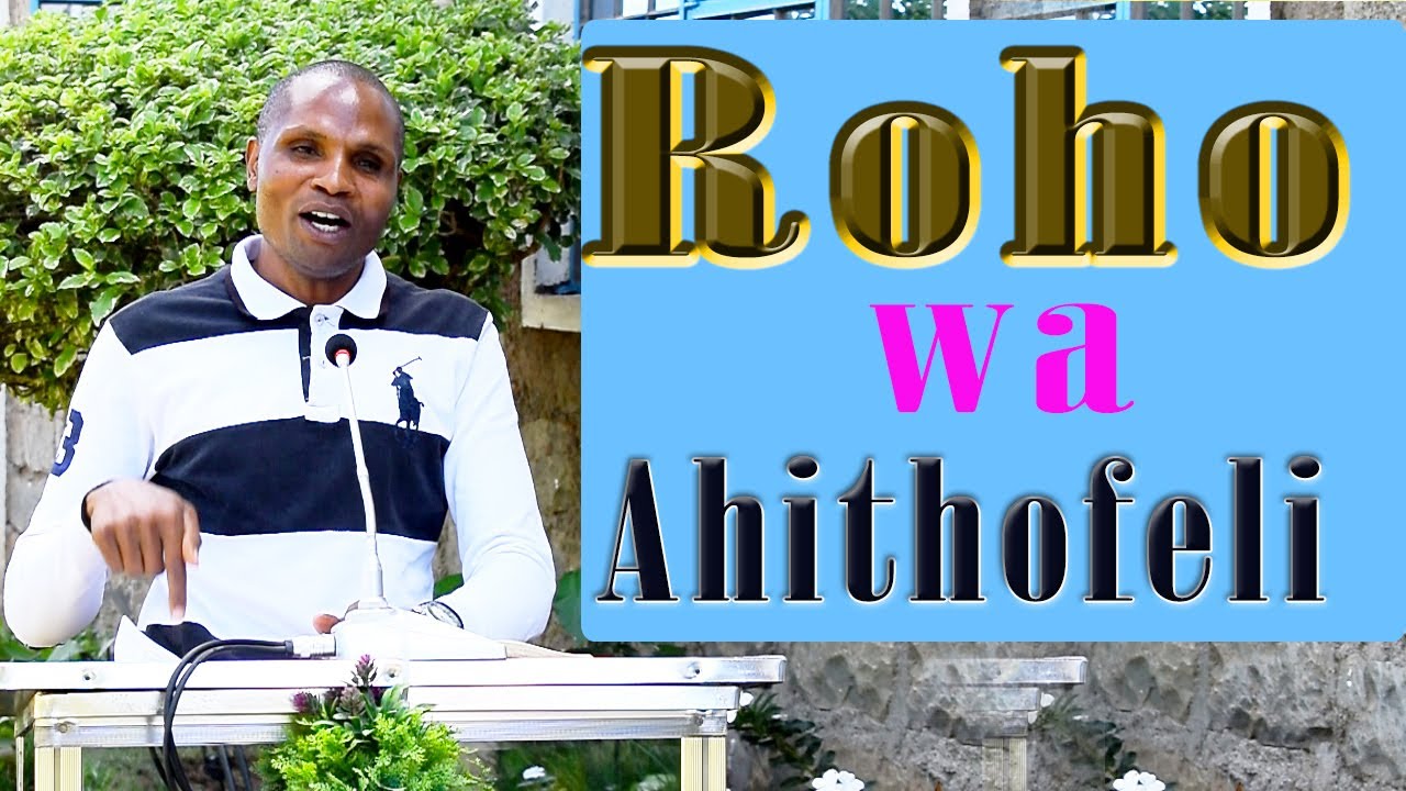 Pastor Samuel Ndiritu | Roho wa Ahithofeli | FGCK Bissil