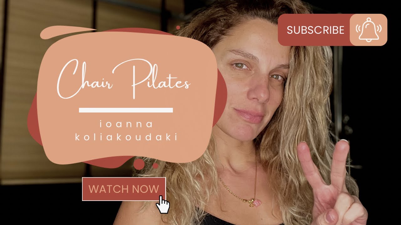 Chair Pilates - Pilates - Pilates Full Body - 20 min workout - Ioanna Koliakoudaki