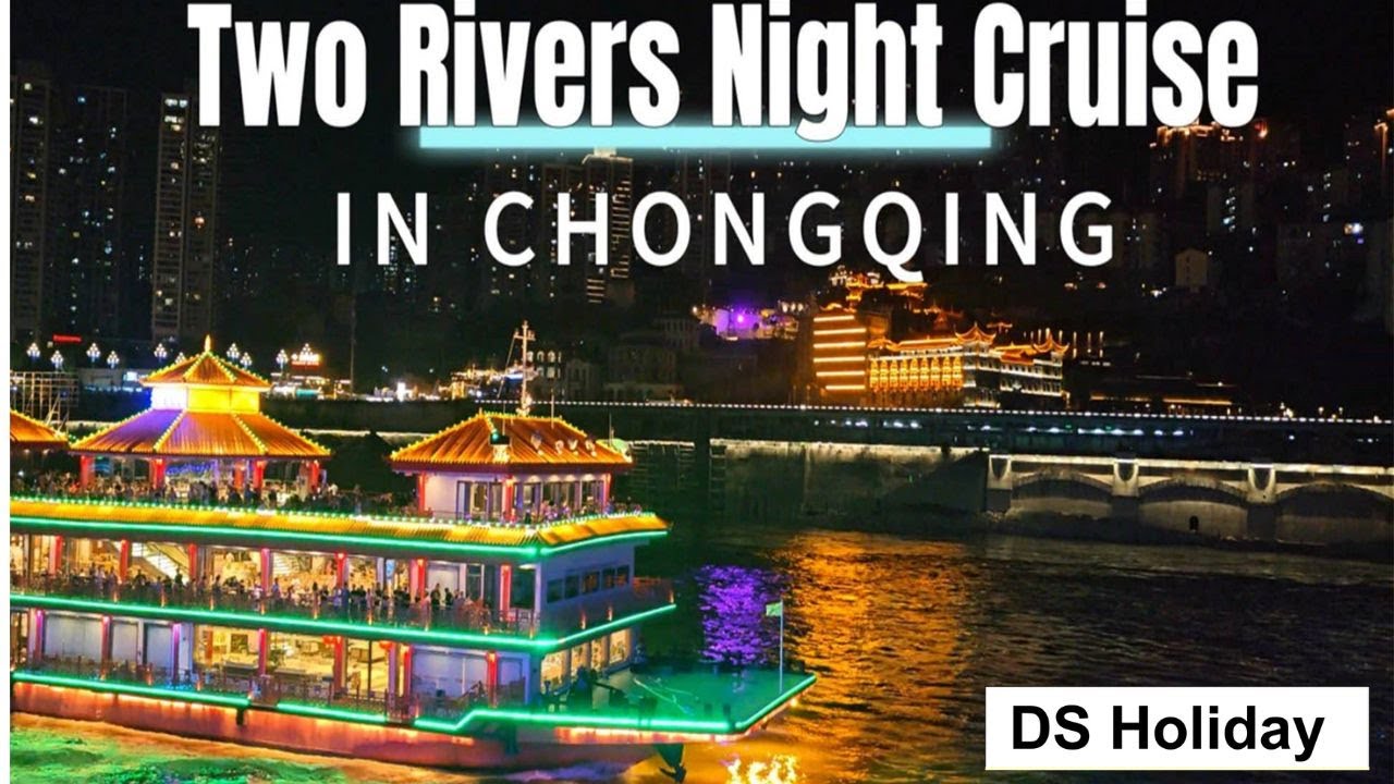 DS HOLIDAY - CHONG QIN, TWO RIVERS NIGHT CRUISE
