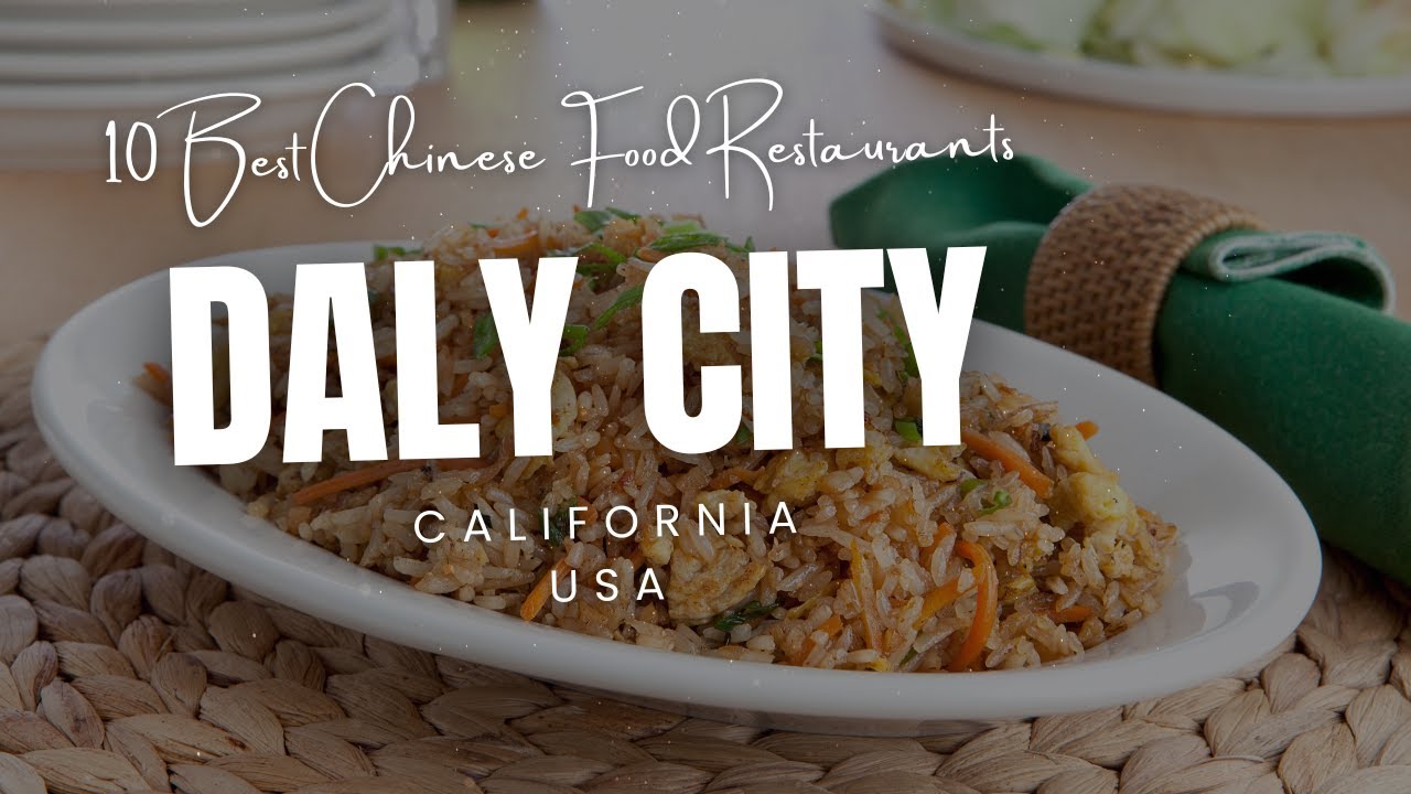 10 Best  Chinese Food Restaurants in Daly City, California, USA 2025