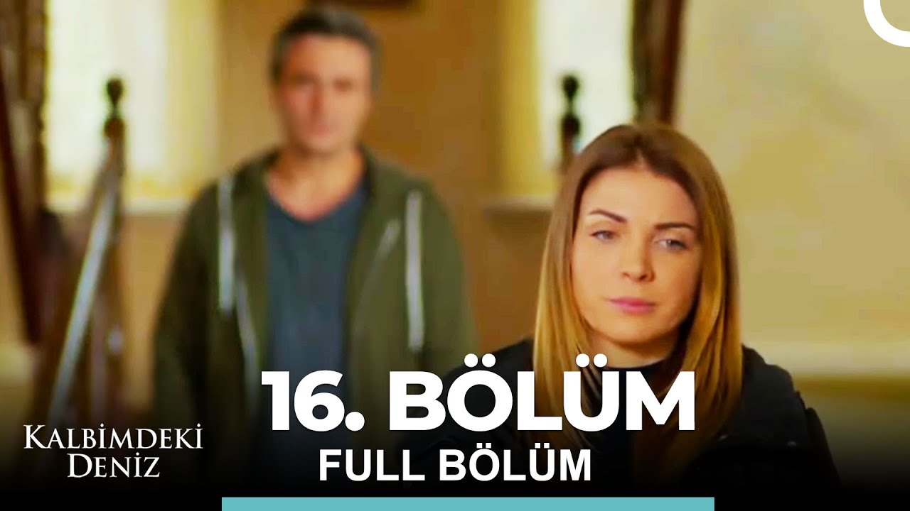 Kalbimdeki Deniz 16. Bölüm