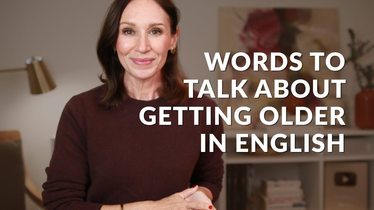 How to Talk About Aging in English&nbsp;| Vocabulary for Honest Conversations