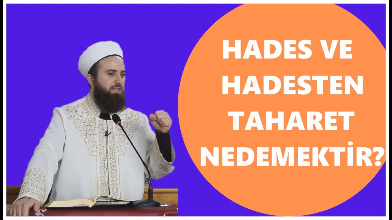 Fıkıh Dersleri - H&uuml;km&icirc;  kirlilik( hades)  ve  h&uuml;km&icirc;  temizlik( hadesten  taharet)  ne demektir?