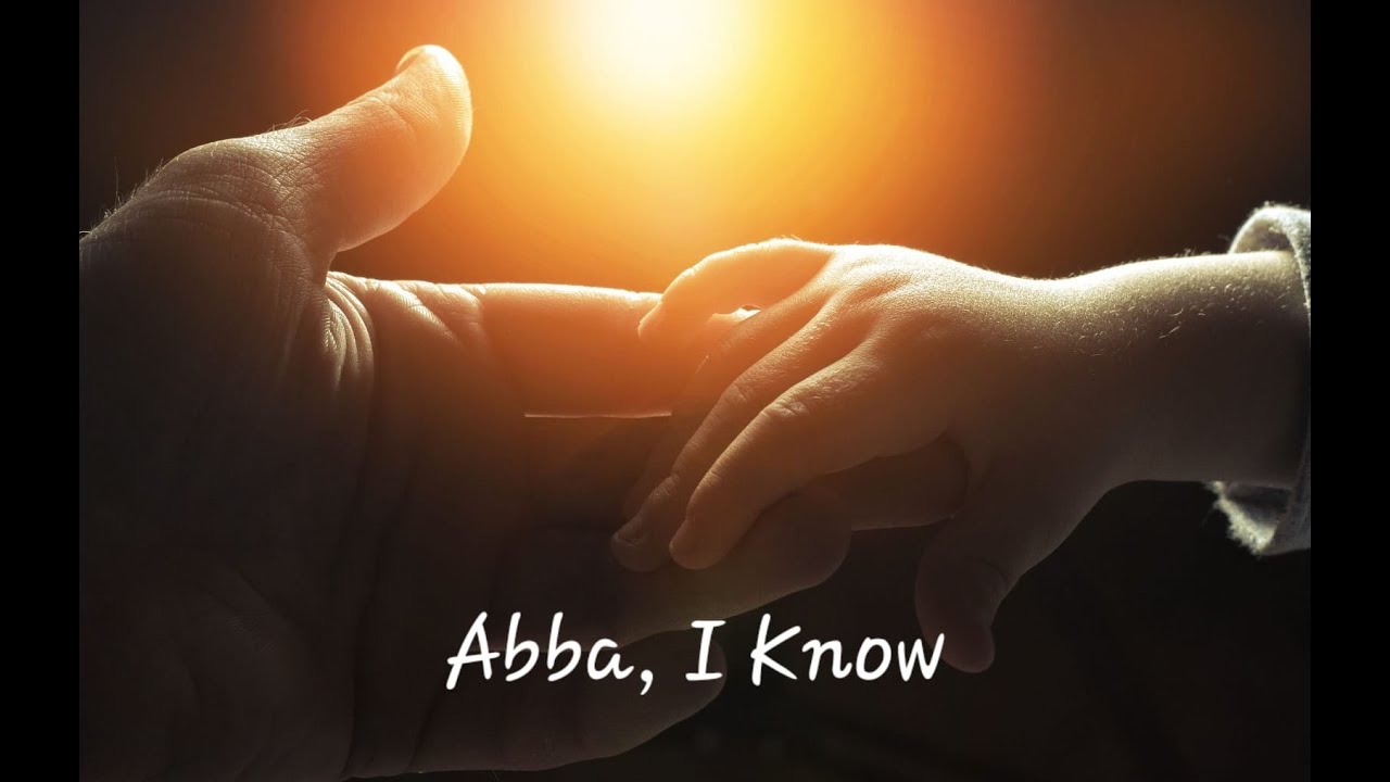 Abba, I Know