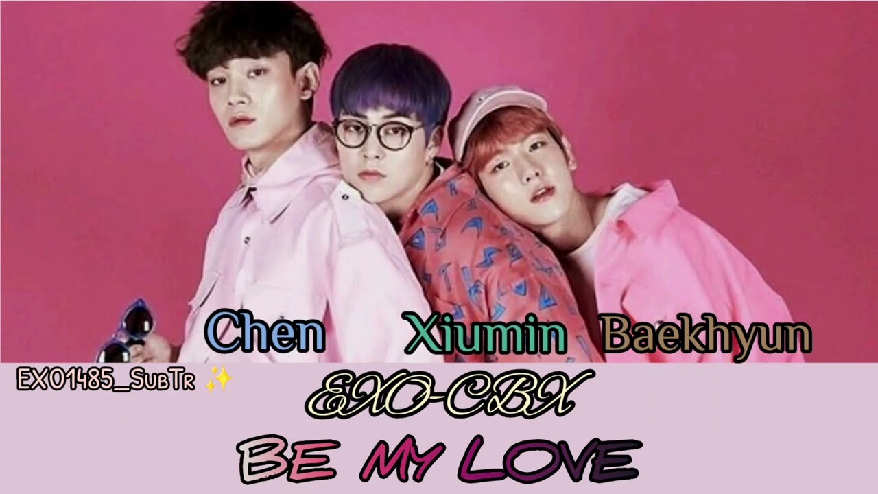 (Türkçe çeviri) EXO-CBX (엑소-첸백시) Be My Love (누가 봐도 우린) Love Playlist 4 Part.1 (OST)