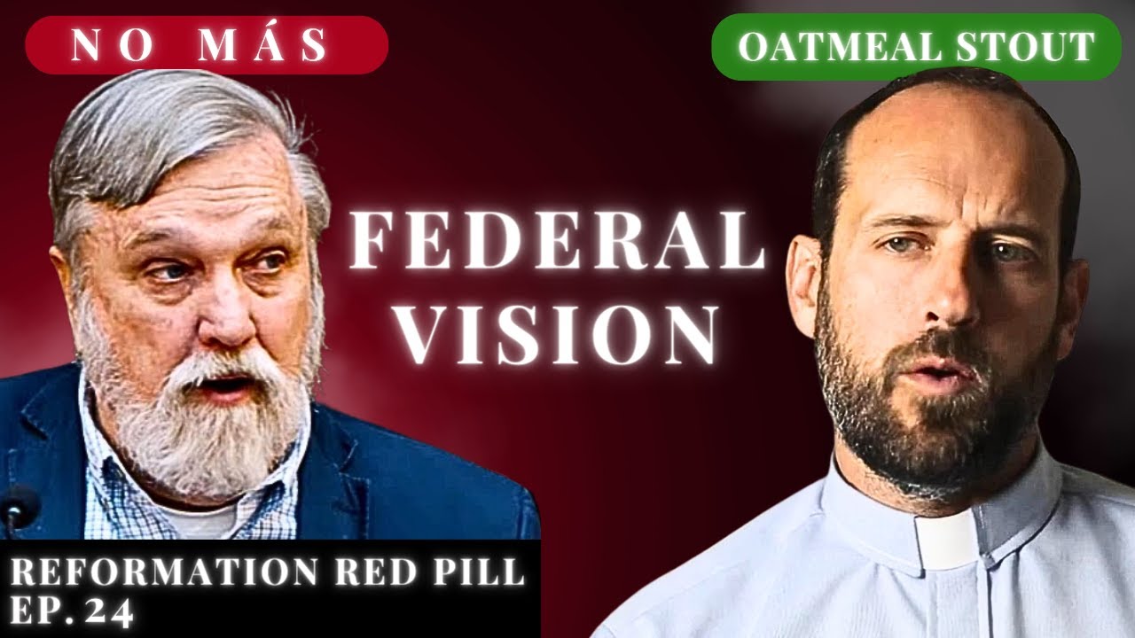 The Federal Vision: Controversy or Common Ground? w/ Douglas Wilson & Rich Lusk