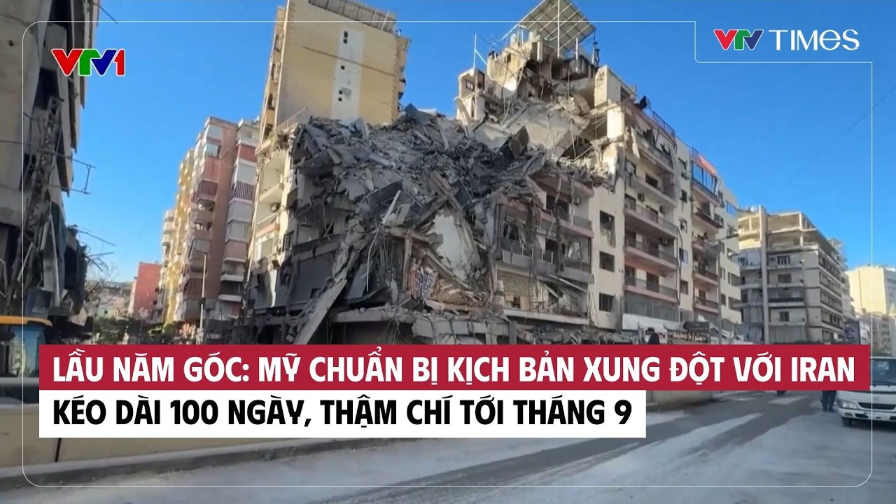 Lầu Năm Góc: Mỹ chuẩn bị kịch bản xung đột với Iran kéo dài 100 ngày, thậm chí tới tháng 9|VTV Times