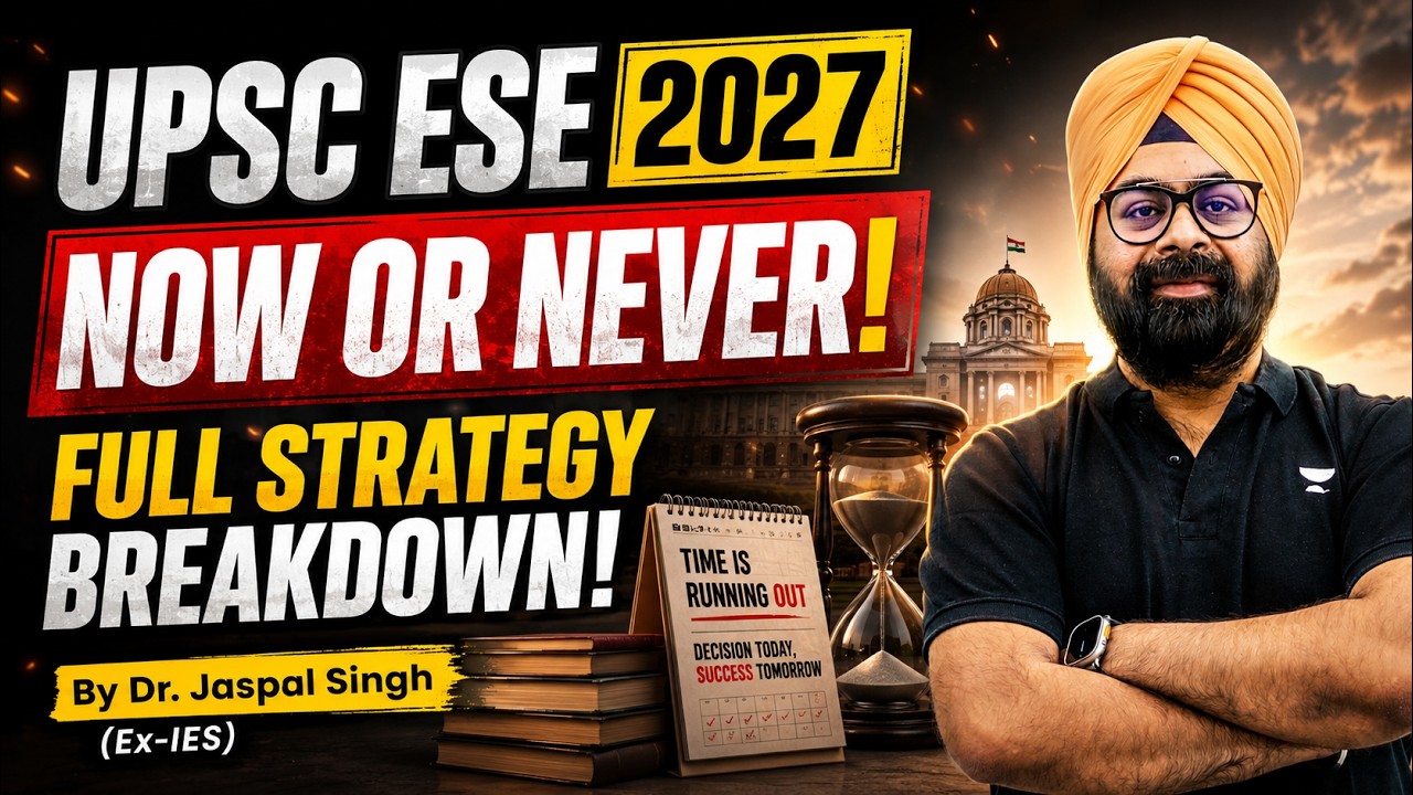 UPSC ESE 2027! Now or Never | Full Strategy Breakdown! By Dr. Jaspal Singh (Ex-IES)