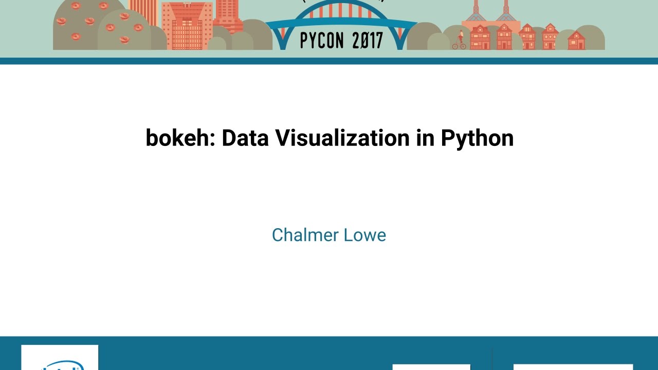 Chalmer Lowe - bokeh: Data Visualization in Python - PyCon 2017