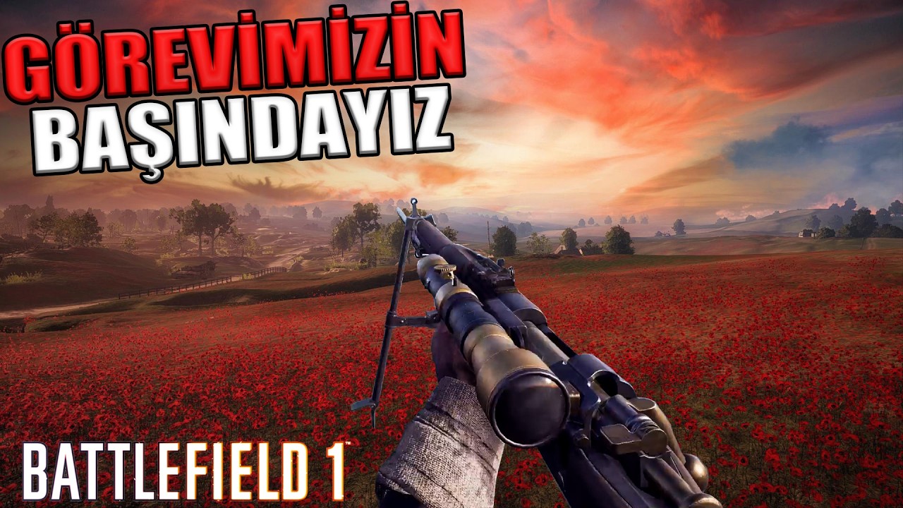 Gözcü Olarak Görevimizin Başındayız | Battlefield 1 Türkçe