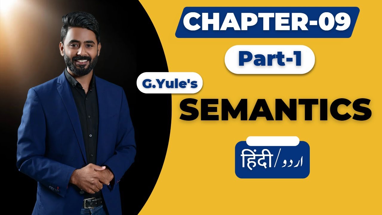Chapter 09: SEMANTICS (Part 1) |G. Yule | The Study of Language