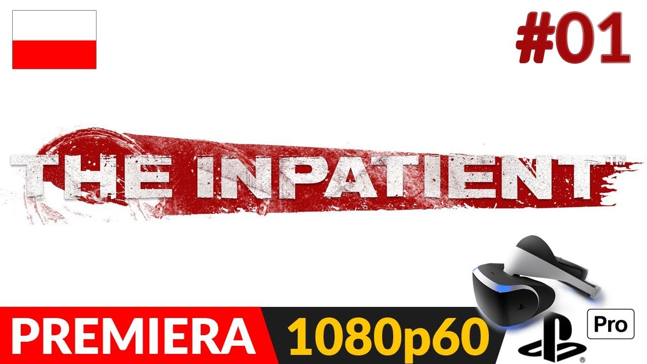 THE INPATIENT PL (PS VR - Horror) 🧠 odc.1 (#1 cam + puls) 💉 Sanatorium z Until Dawn | GAMEPLAY PL