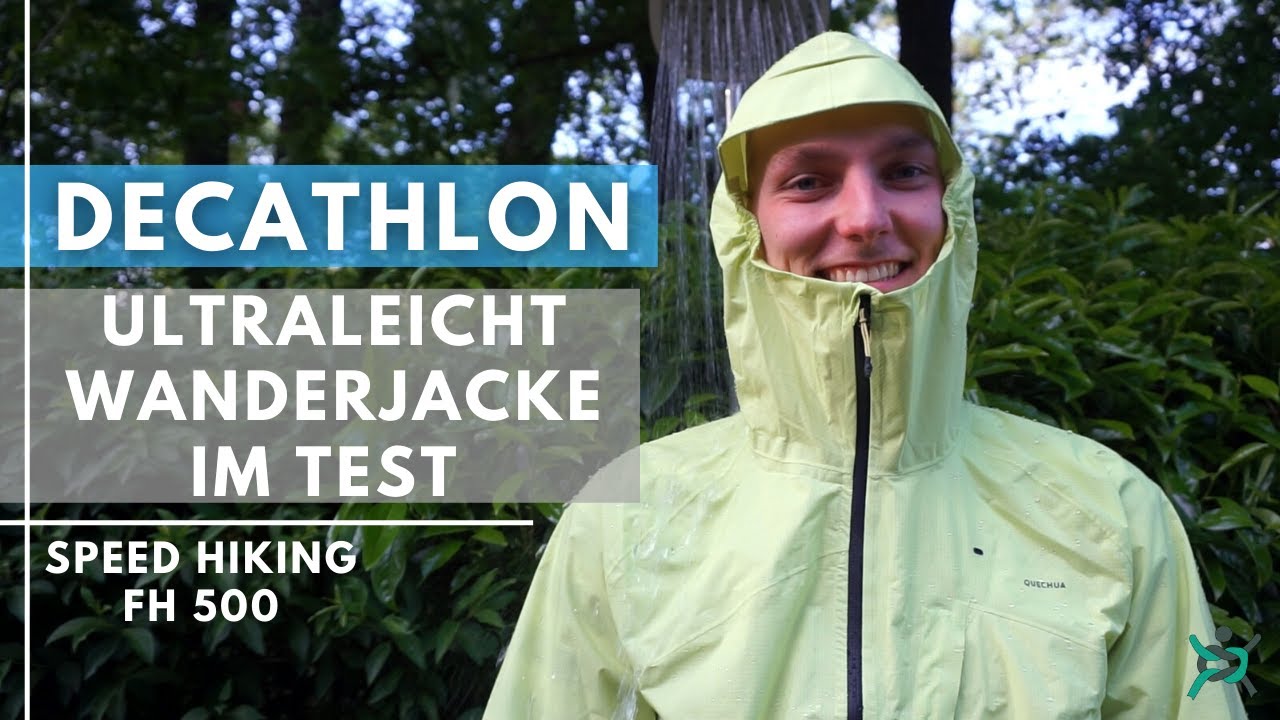 Decathlon. Ultraleicht Regenjacke Speed Hiking FH 500 im Test