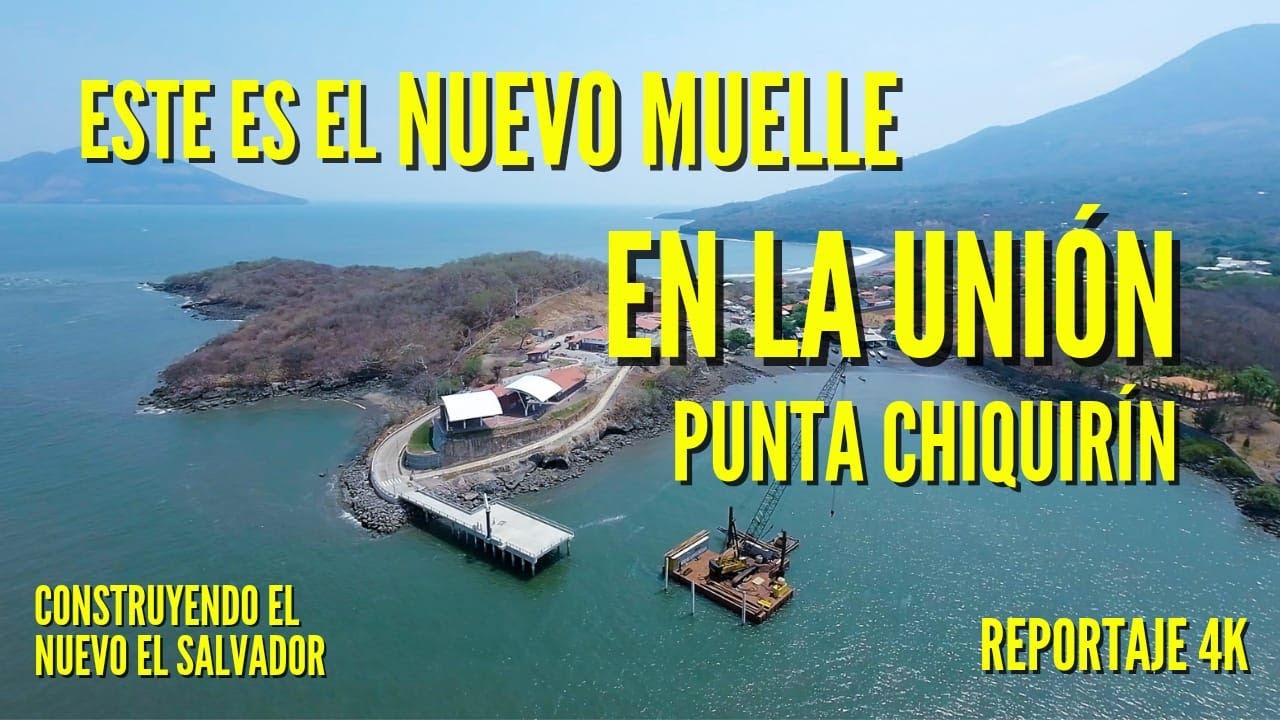 El Nuevo Muelle de La Unión - Punta Chiquirín - Reportaje 4K