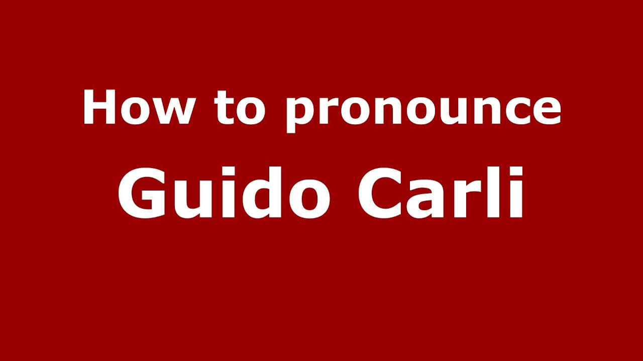 How to pronounce Guido Carli (Italian/Italy) - PronounceNames.com