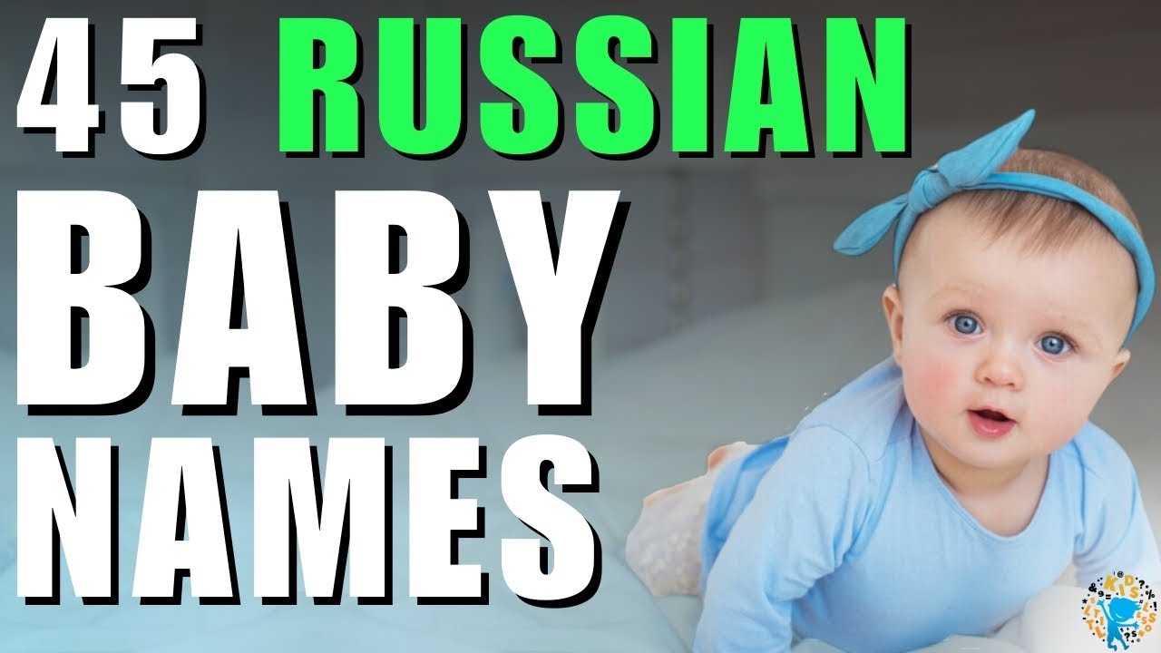 45 Radiant Russian Baby Names For Boys And Girls
