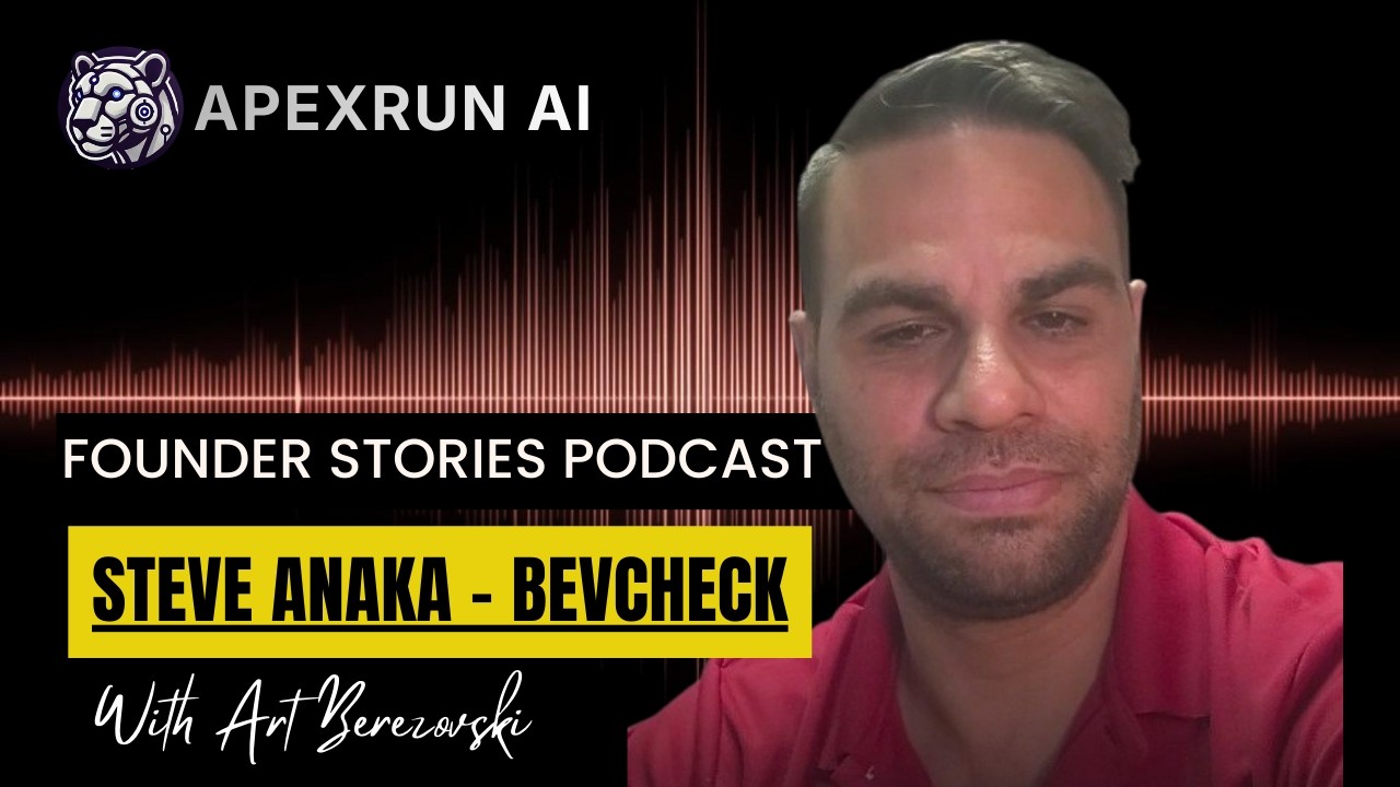 Steve Anaka - Bevchek- Founder Stories Podcast | ApexRunAI