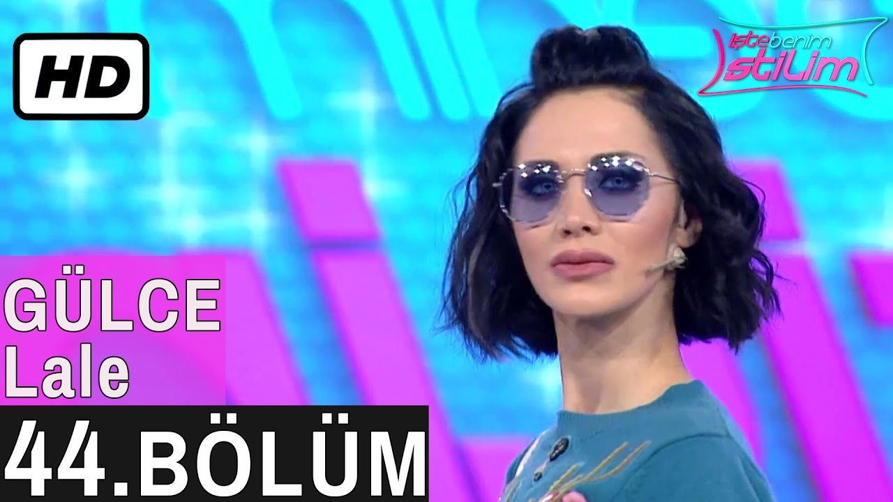 İşte Benim Stilim – Gülce Lale – 44. Bölüm 7. Sezon