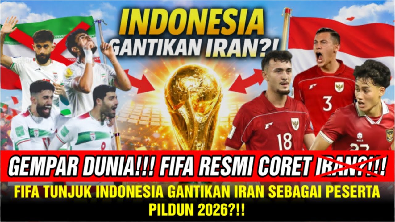 GEMPAR DUNIA❗❗❗FIFA Resmi Tunjuk Indonesia Gantikan Iran Sebagai Peserta Pildun 2026?!!!