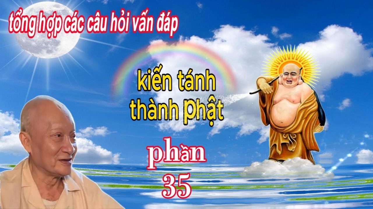 tổng hợp các câu hỏi vấn đáp kiến tánh thành phật - phần 35 - Ông Năm